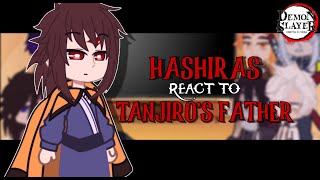 Hashiras React to Tanjiros Father  Tanjiros Angst  Demon Slayer [upl. by Nirrac]