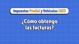 ¿Cómo obtengo las facturas de los impuestos Predial y Vehículos 2023 [upl. by Doreg925]