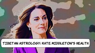 Tibetan Astrology on Kate Middletons Health [upl. by Amandi]