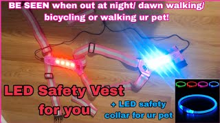 Led Safety Vest  Led Collar for u  ur pet at night dawn walking bicycling etc [upl. by Cassy]