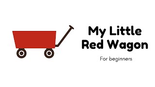 My Little Red Wagon  Story 2 Book 2  For Beginners  English for kids [upl. by Nairoc961]