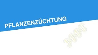 PFLANZENZÜCHTUNG  Biologie  Genetik und Entwicklungsbiologie [upl. by Duomham]