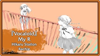 Vocaloid  English  My R KurageP  Hikaru Station  Rachie [upl. by Metabel417]