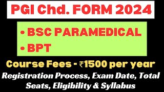 PGI Chandigarh BSc Paramedical Application Form 2024  Complete Eligibility amp Syllabus  Exam Date [upl. by Moriarty]