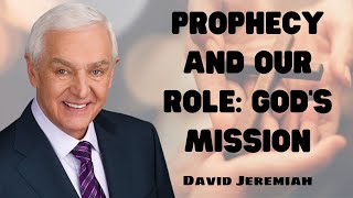 Prophecy and Our Role Gods Mission [upl. by Viafore]