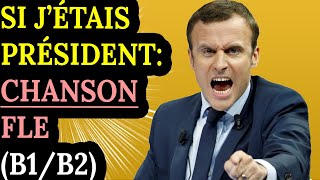 Si Jétais Président  Chanson FLE B1 grammaire conditionnel [upl. by Anyehs272]