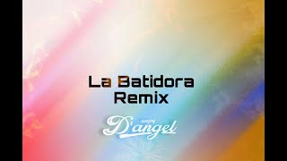 LA BATIDORA REMIX PERREO  DEEJAY DANGEL REMIXER [upl. by Marta]