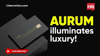 SBI Card Elevates Luxury with New Features on its SuperPremium AURUM Card [upl. by Girard497]