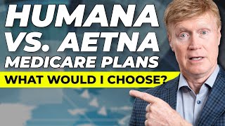 Humana vs Aetna Medicare Plans What would I Choose [upl. by Airdnola]