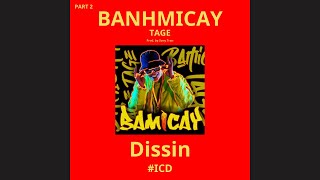 TAGE  BANHMICAY Dissin ICD ROUND 2  Audio Lyrics  Rap diss [upl. by Alyakcim]