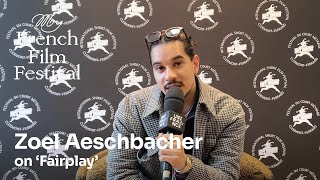 Zoel Aeschbacher on FAIRPLAY  MyFrenchFilmFestival [upl. by Ahseina]