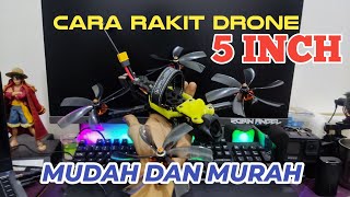 CARA RAKIT DRONE FPV 5INCH BUAT PEMULA [upl. by Ilbert358]