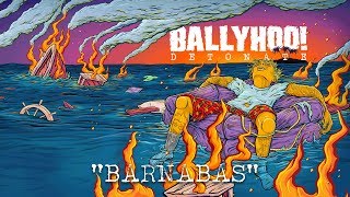 Ballyhoo  Barnabas  Detonate [upl. by Yleak]