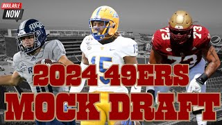 2024 49ERS  Mock Draft  All 7 Rounds [upl. by Keffer]