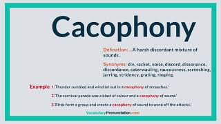 How to Pronounce CACOPHONY l Definition and Synonyms of CACOPHONY by vocabularypronunciation com [upl. by Oap678]