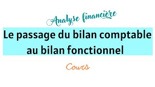 Le passage du bilan comptable au bilan fonctionnel le bilan fonctionnel [upl. by Helbonnas]