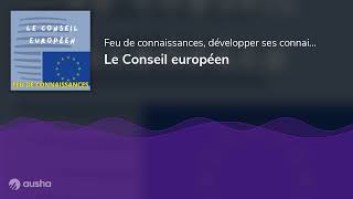 Le Conseil européen [upl. by Honora898]