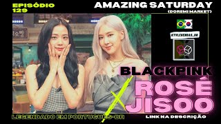 LEGENDADO PTBR Amazing Saturday DoReMi Market  Jisoo e Rosé BLACKPINK  EP 129 10102020 [upl. by Ainos]