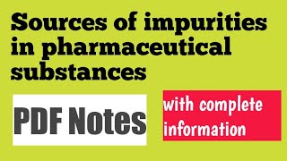 Sources of impurities in Pharmaceutical Substances PDF Notes [upl. by Solegna]