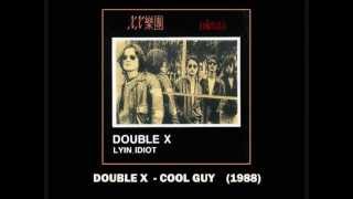 DOUBLE X  COOL GUY1988 [upl. by Tannen21]