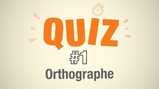 Quiz 1  Orthographe 10 questions de français [upl. by Ashia]