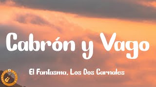 El Fantasma Los Dos Carnales  Cabrón y Vago Letra [upl. by Darej]