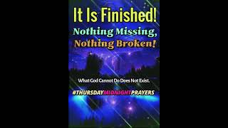 It Is Finished—Nothing Missing What God Cannot Do Does Not ExistTHURSDAYMIDNIGHTPRAYERS enojerry [upl. by Griswold]