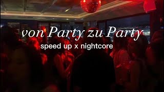 Von Party zu Party  sxtn  speed up x nightcore [upl. by Pussej211]