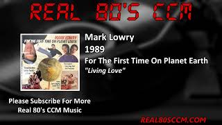 Mark Lowry  Living Love [upl. by Holms]