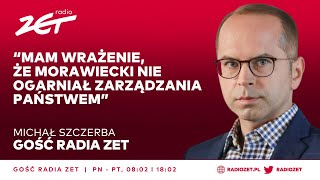 Michał Szczerba Mam wrażenie że Morawiecki nie ogarniał zarządzania państwem [upl. by Areivax]