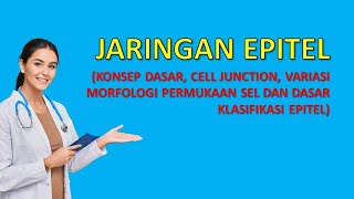 Kuliah Jaringan Epitel 1  Konsep Dasar Cell Junction dan Dasar Klasifikasi epitel [upl. by Sneve332]