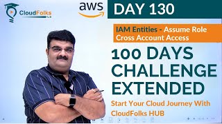 Day 130  IAM Entities  IAM Roles Assume Role Cross Account Access  AWS Bhavesh Atara [upl. by Tebazile]