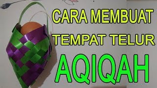 Cara Membuat Tempat Telur Aqiqah Anak [upl. by Wane]