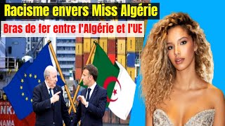 Bras de fer entre lAlgérie et lUE Racisme envers Miss Algérie [upl. by Leff]