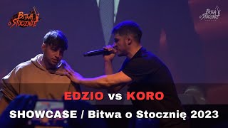 EDZIO vs KORO  SHOWCASE  BITWA O STOCZNIĘ 2023 [upl. by Derrick]