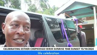 CELEBRATING ESTHER CHEPKOSGEI BIRIR SUNRISE 1948 SUNSET 15102024 [upl. by Vinna]