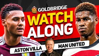 ASTON VILLA vs MANCHESTER UNITED Live With MARK GOLDBRIDGE [upl. by Christye]