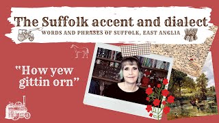 The Suffolk accent and dialect phrases East Anglia quotHow yew gittin ornquot [upl. by Catharine]