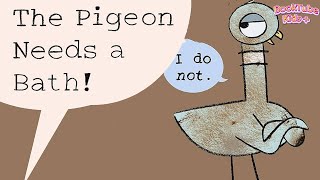 📚 Kids Book Read Aloud  THE PIGEON NEEDS A BATH By Mo Willems [upl. by Baras]