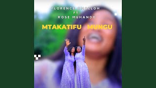 Mtakatifu Mungu feat Rose Muhando [upl. by Kere98]