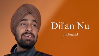 Roohan door nhi hundia 🥀 ❤️ Dilan Nu Unplugged  Amrinder Gill  Amrit Pamal  New Punjabi songs [upl. by Franky]