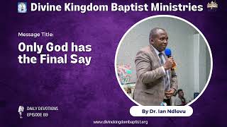 Only God has the final say  Dr Ian Ndlovu [upl. by Battiste]