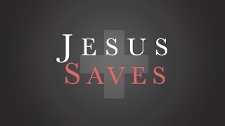 Jesus Saves [upl. by Jeritah]