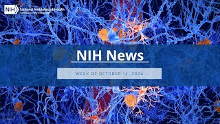 NIH News – Week of October 14 2024 [upl. by Dante753]