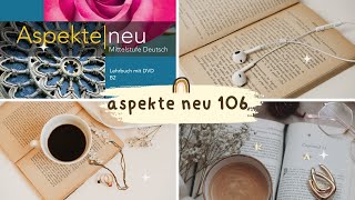 تعلم اللغة الالمانية b2 aspekte neu lehrbuch 106 [upl. by Kerrin]