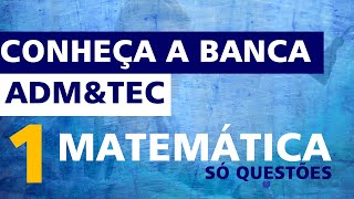 RESOLUÇÃO DE QUESTÕES MATEMÁTICA ADMampTEC AULA 1 [upl. by Elleved]