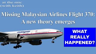 Missing Malaysian Airlines Flight 370 A new theory emerges [upl. by Alwin395]