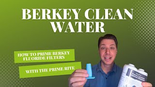 How To Prime Berkey Fluoride Filters With Prime Rite [upl. by Shiroma207]