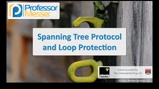 Spanning Tree Protocol and Loop Protection  CompTIA Security SY0401 12 [upl. by Remas]