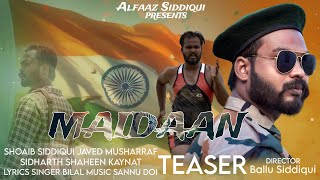 Maidaan Official Teaser Shoaib Siddiqui  Bilal khan  Director Ballu Siddiqui 15august viral [upl. by Pratt905]